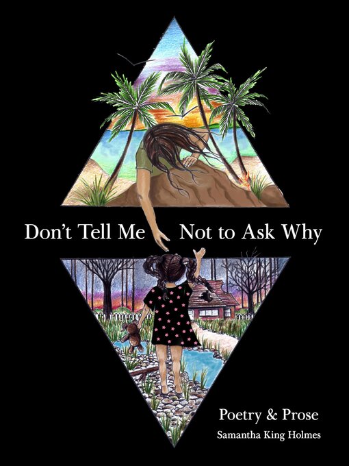 Title details for Don't Tell Me Not to Ask Why by Samantha Holmes - Available